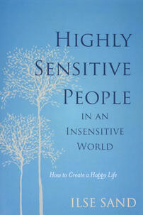 ilse-sand-highly-sensitive-people-in-an-insensitive-world-how-to-create-a-happy-life-2016